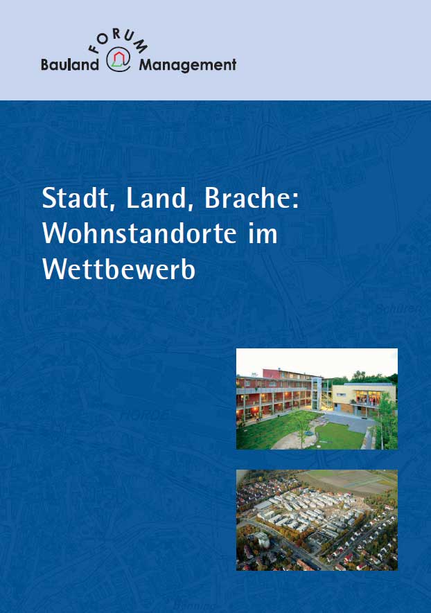 Stadt, Land, Brache: Wohnstandorte im Wettbewerb