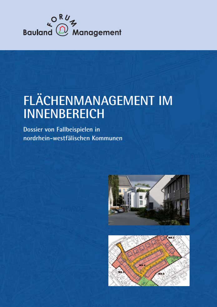 Flächenmanagement im Innenbereich: Dossier von Fallbeispielen in nordrhein-westfälischen Kommunen